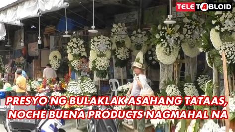 Presyo Ng Bulaklak Asahang Tataas Noche Buena Products Nagmahal Na