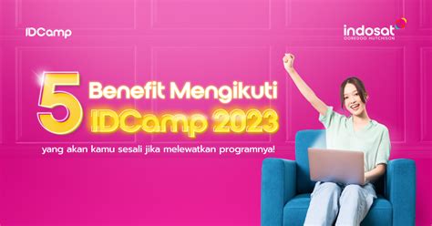 5 Benefit Mengikuti Idcamp 2023 Idcamp 2024