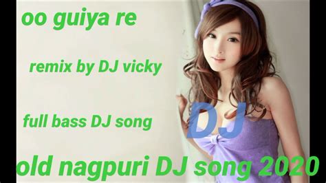 No Voice Tag Old Nagpuri Dj Song 2020 New Nagpuri No Voice Tag Dj