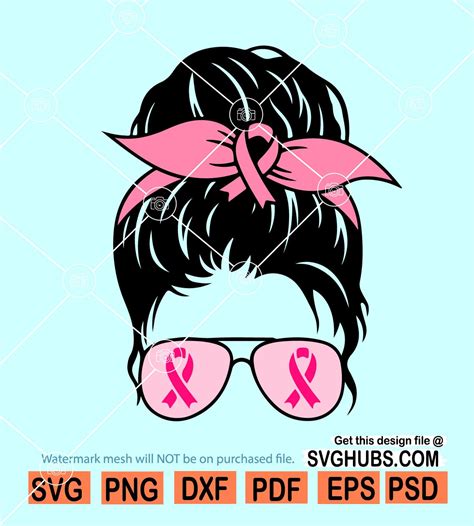 Messy Bun Cancer Svg Pink Warrior Svg Breast Cancer Mom Life Svg