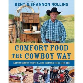 A Taste Of Cowboy - By Kent Rollins & Shannon Rollins (hardcover) : Target