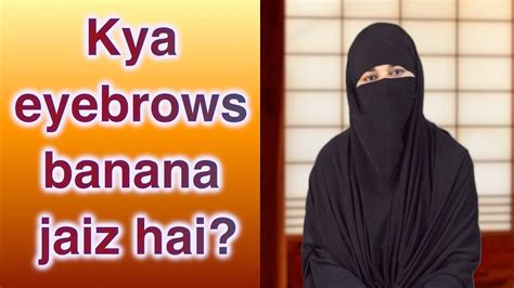 Kya Islam Me Eyebrows Banana Jaiz Hai Plucking Threading Lecture