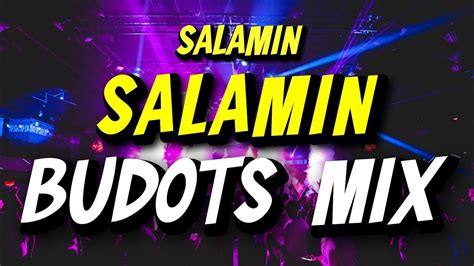 SALAMIN SALAMIN BUDOTS MIX DJ JOECEL EXCLUSIVE YouTube