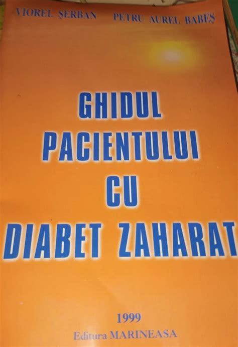 GHIDUL PACIENTULUI CU DIABET ZAHARAT VIOREL SERBAN PETRU BABES Arhiva