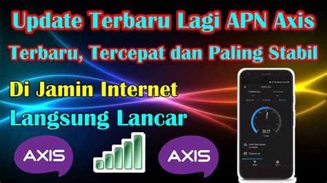 Update Terbaru Lagi APN Axis Tercepat Dan Paling Stabil Settingan