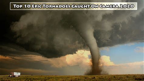 Top 10 Epic Tornadoes Caught On Camera 2020 YouTube