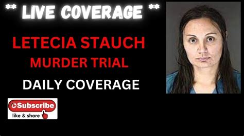 LIVE COVERAGE LETECIA STAUCH TRIAL DAY 10 APRIL 18TH 10 45 AM