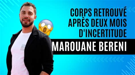 Le Myst Re De La Disparition De L Acteur Marouane Bereni Un Corps