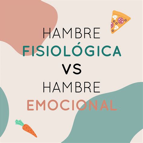 Hambre fisiológica Vs Hambre emocional Logras reconocerlas y