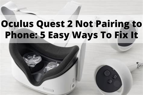 Oculus Quest 2 Not Pairing To Phone 5 Easy Ways To Fix It