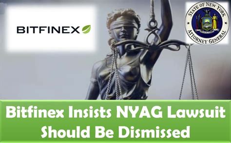 Bitfinex Insists Nyag Lawsuit Should Be Dismissed