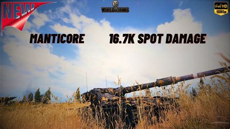 WOT MANTICORE 16 7K SPOT DAMAGE ACE TANKER World Of Tanks YouTube