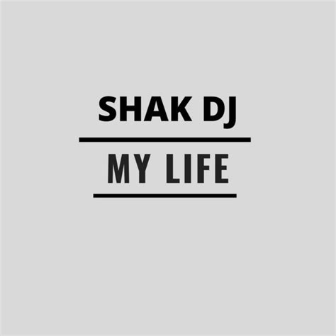 My Life Single By Shak Dj Spotify