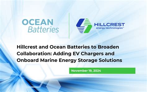 Hillcrest And Ocean Batteries To Broaden Collaboration Hillcrest Energy