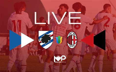 MP RELIVE Primavera 1 Sampdoria Milan Segui Con Noi Il Match In