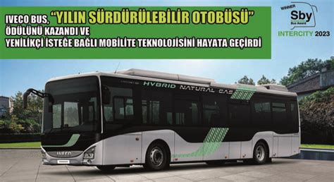 IVECO BUS Yılın Sürdürülebilir Otobüsü Ödülünü Kazandı ve Yenilikçi