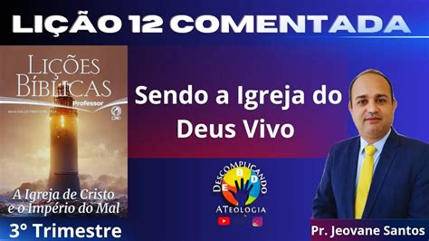 Sendo A Igreja Do Deus Vivo Li O Adulto Descomplicando A Teologia