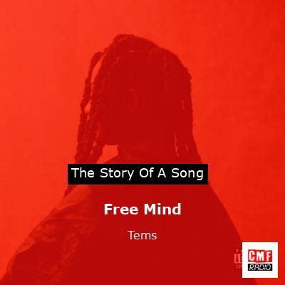 The story and meaning of the song 'Free Mind - Tems