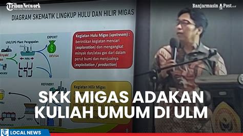 Skk Migas Adakan Kuliah Umum Pengenalan Industri Hulu Migas Di Fakultas