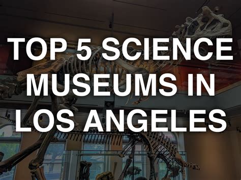 Top 5 Science Museums in Los Angeles — LosAngeles101