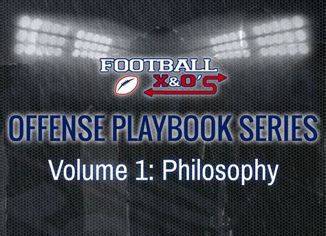 Offense Playbook Series: Offensive Philosophy - FootballXOs.com