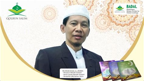 KH Efendi Anwar LC Al Hafizh Kiat Sukses Mengikuti Program Tahsin