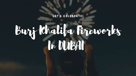 Burj Khalifa Fireworks 2024 Celebrates On New Years Eve 2024