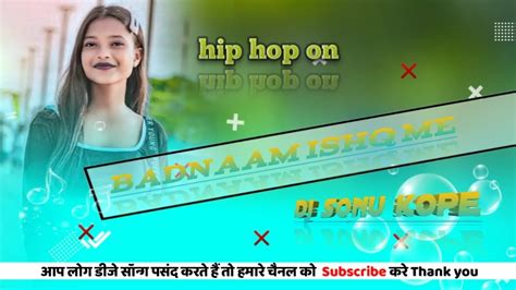 Badnaam Ishq Nagpuri Song Dj🎧👨‍🎤🎶 Hip Hop On Song Dj Sonu Kope Lanka