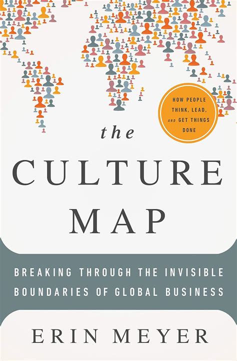 The Culture Map Breaking Through The Invisible Boundaries Of Global