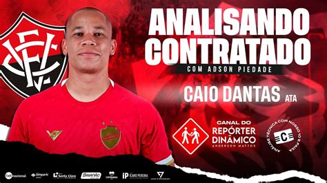 ANALISANDO O CONTRATADO CAIO DANTAS NOVO ATACANTE DO VITÓRIA YouTube