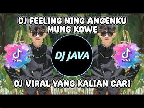 DJ FEELING NING ANGENKU MUNG KOWE DJ LDR LANGGENG DAYANING RASA VIRAL