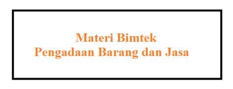 Materi Bimtek Pengadaan Barang Jasa