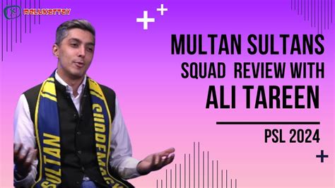 PSL 9 Multan Sultans Squad Review With Team Owner Ali Tareen PSL 2024