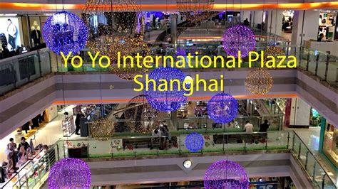 Yo Yo International Plaza Shanghai China Youtube