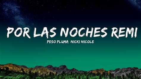 Peso Pluma Nicki Nicole Por Las Noches Remix Letra Lyrics 25 Min