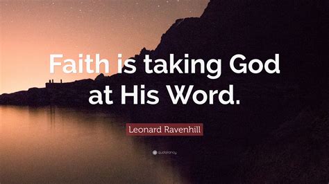 Leonard Ravenhill Quote Faith Is Taking God At His Word