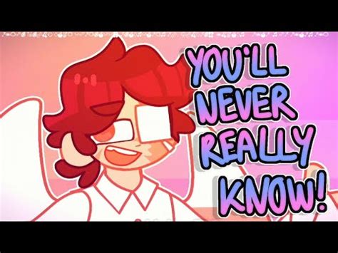 You Ll Never Really Know Animation Meme Amv Ocs Panstvo