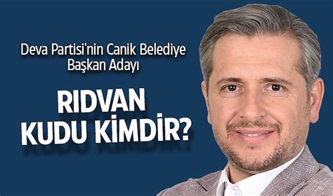 Deva Partisi Nin Canik Belediye Ba Kan Aday R Dvan Kudu Kimdir