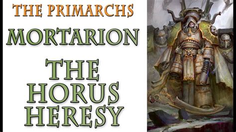 Warhammer 40k Lore Mortarion The Horus Heresy Youtube