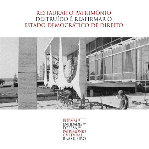 Restaurar o Patrimônio destruído é reafirmar o Estado Democrático de