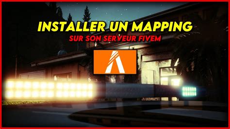 AJOUTER UN MAPPING SUR SON SERVEUR FIVEM YouTube