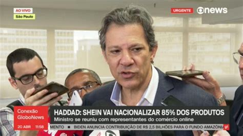 Haddad Anuncia Que Shein Pretende Produzir Das Pe As No Brasil Em