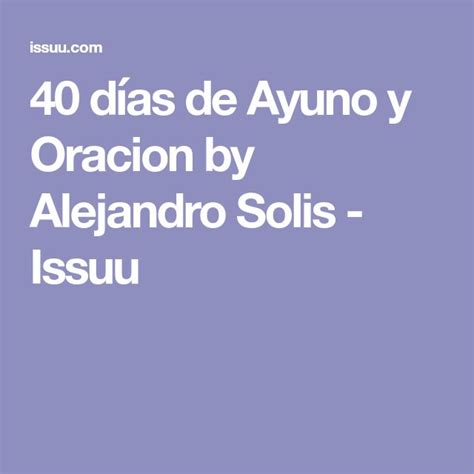 40 Días De Ayuno Y Oracion By Alejandro Solis Issuu Solis Digital Publishing Newspapers