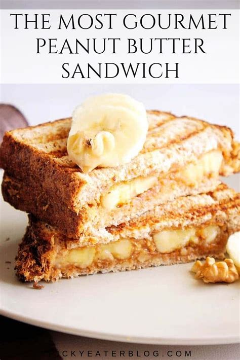 Banana Peanut Butter Sandwich (Gourmet, Grilled) - The Picky Eater