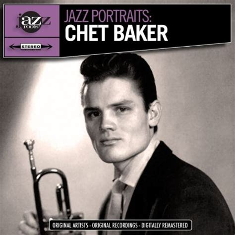 Écouter Jazz Portraits Chet Baker Digitally Remastered de Chet Baker