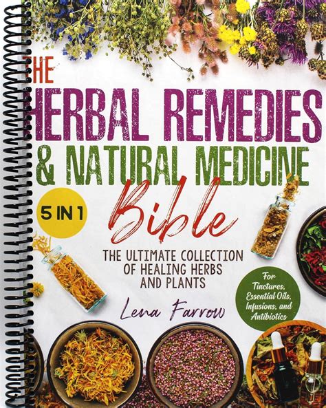 The Herbal Remedies And Natural Medicine Bible 5 In 1 The Ultimate