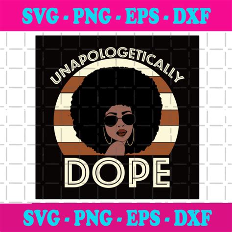 Unapologetically Dope Svg Black Girl Svg Dope Svg Black Girl Magic