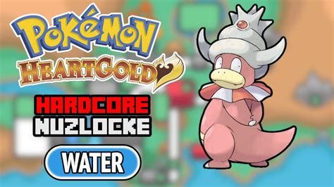 Pokemon HeartGold Hardcore Nuzlocke WATER Only NO Items NO Overleveling YouTube