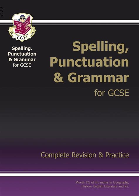 Spelling Punctuation And Grammar For Gcse Complete Revision