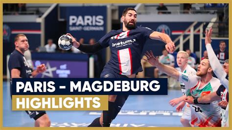 HANDBALL Paris vs Magdeburg le résumé Highlights EHF Champions